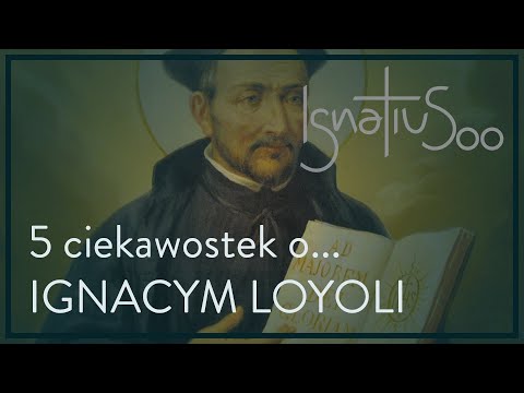 5 ciekawostek o IGNACYM LOYOLI - założycielu JEZUITÓW!
