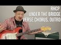 How To Play Under The Bridge Verse Chorus Ending Guitar Lesson By Red Hot Chili Peppers
