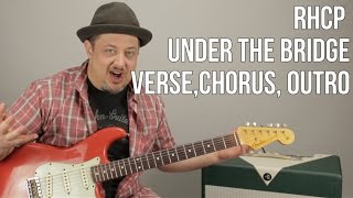 How to Play &quot;Under The Bridge&quot; (verse, chorus, ending) Guitar Lesson by Red Hot Chili Peppers