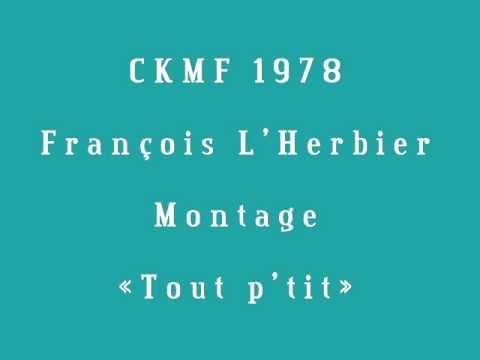 François L'Herbier - 1978 - Montage «Le Tout p'tit»