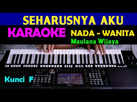 SEHARUSNYA AKU - Maulana Wijaya | KARAOKE Nada Wanita
