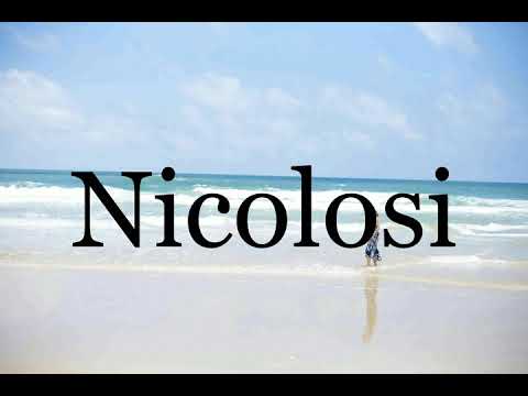 How To Pronounce Nicolosi🌈🌈🌈🌈🌈🌈Pronunciation Of Nicolosi