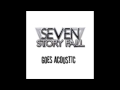 Seven Story Fall - Secrets Never Slip (Acoustic ...