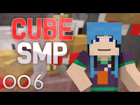Minecraft Cube SMP! 006: Cheekins!