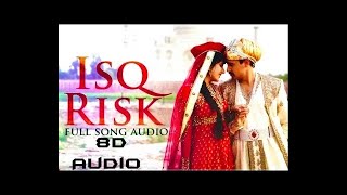 Isq Risk (8D Audio)  Full Song  Mere Brother Ki Du