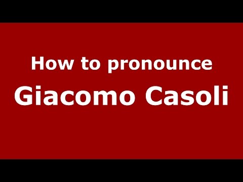 How to pronounce Giacomo Casoli (Italian/Italy)  - PronounceNames.com