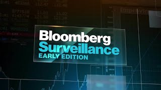 'Bloomberg Surveillance: Early Edition' Full (08/15/22)
