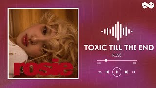 Download lagu ROSÉ // Toxic Till The End (lyrics) mp3