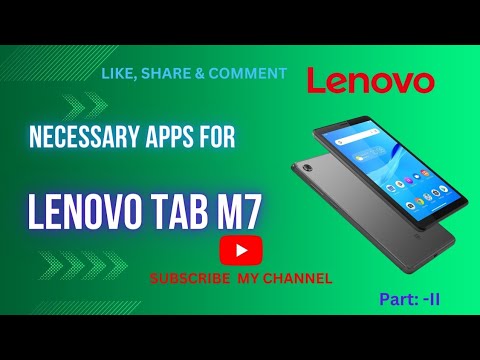 NECESSARY APPS FOR LENOVO TAB M7 PART II