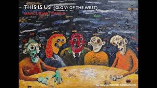 Marcus Matthews - This is us  (Glory of the west)