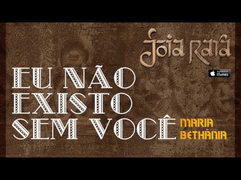 Maria Bethânia - Eu Não Existo sem você (CD Joia Rara)