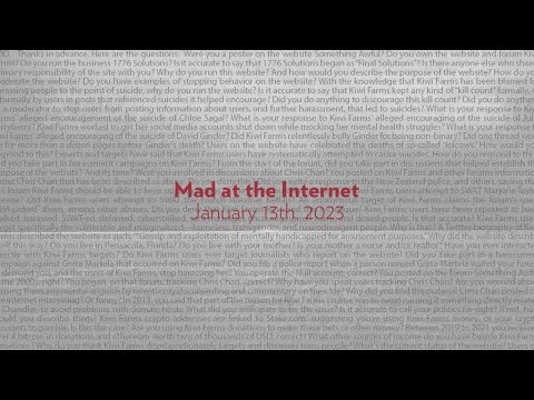 2023-01-13 - A Couple Questions - Mad at the Internet