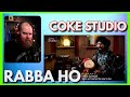 COKE STUDIO SEASON 6 | Rabba Ho | Saieen Zahoor & Sanam Marvi Reaction