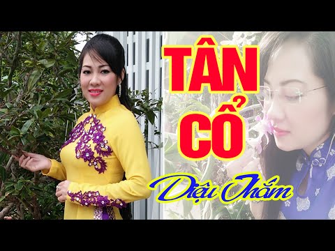 Tân Cổ Hay | Tân Cổ Chọn Lọc Hay Nhất 2017 - Diệu Thắm