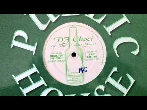 DJ Choci & The Powder Front - I Am Excited -