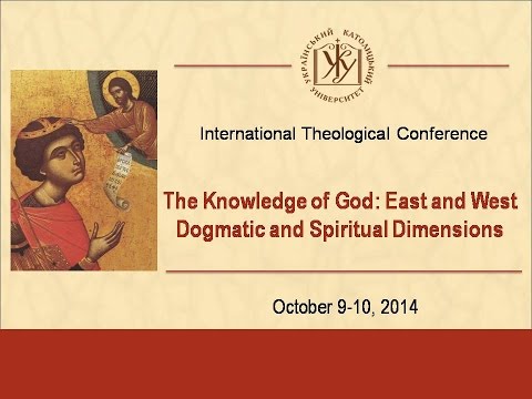 The Knowledge of God: East and West Dogmatic and Spiritual Dimensions