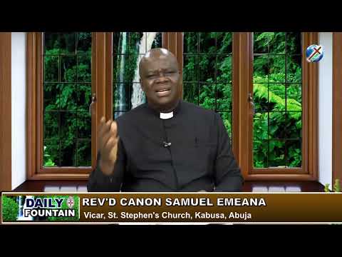 DAILY FOUNTAIN OF DECEMBER 11, 2018 - REV'D CANON SAMUEL EMEANA