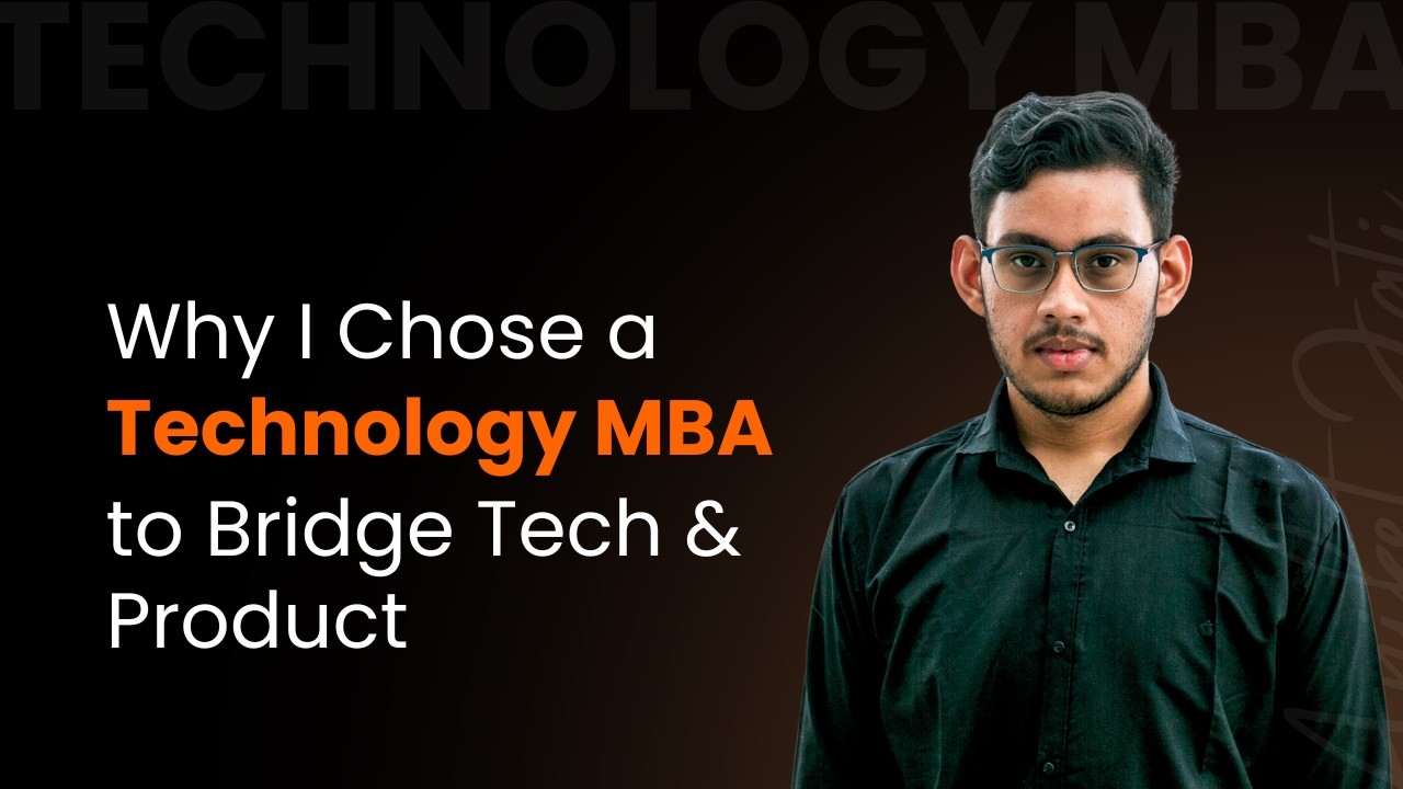 Why I Chose a Technology MBA to Bridge Tech & Product | Aniket Jati- Technology MBA 2026