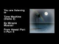 47 Time Machine Demo 3 Hawaii Part II Part II