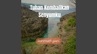 Download lagu Tuhan Kembalikan Senyumku mp3 Download lagu Tuhan Kembalikan Senyumku mp3