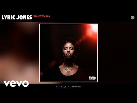 Lyric Jones - Want To Say (Audio)