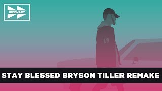 Bryson Tiller - "Stay Blessed" Instrumental (Remake)