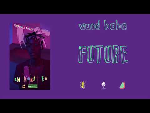 Wuod Baba x Deryque - Future [Official Audio]