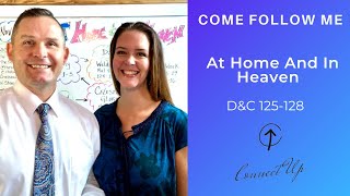 Come Follow Me (D&C 125-128) AT HOME AND IN HEAVEN (Nov 1-7)
