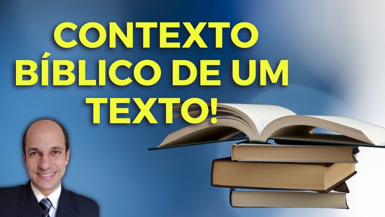 O QUE É CONTEXTO BÍBLICO? Aprenda a estudar a Bíblia corretamente usando o contexto!