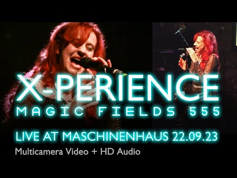 X-Perience - Magic Fields 555 (Live at Berlin 22.09.23 - multicamera + HD audio