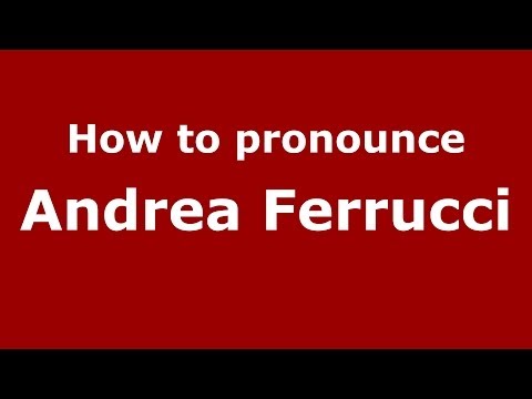 How to pronounce Andrea Ferrucci (Italian/Italy) - PronounceNames.com