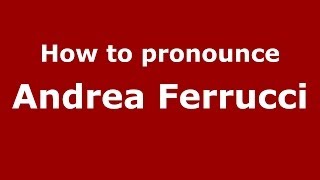 How to pronounce Andrea Ferrucci