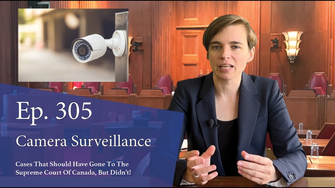 Surveillance Cameras: Cases That Should Have Gone to the Supreme Court of Canada, But Didn’t!
