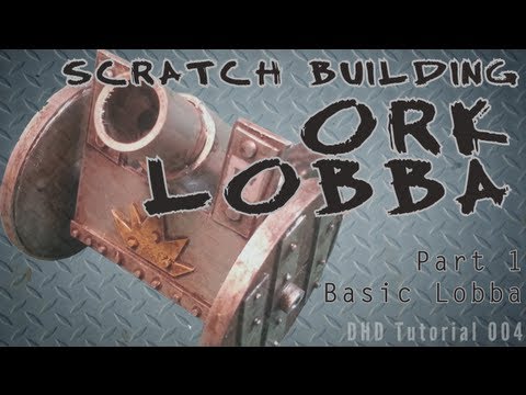 Scratch Building a Ork Lobba Pt 1 - Basic Lobba (Deff Head Dice Tutorial 004)