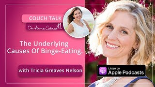 Couch Talk with Tricia Greaves Nelson 071: Healing Your Hunger