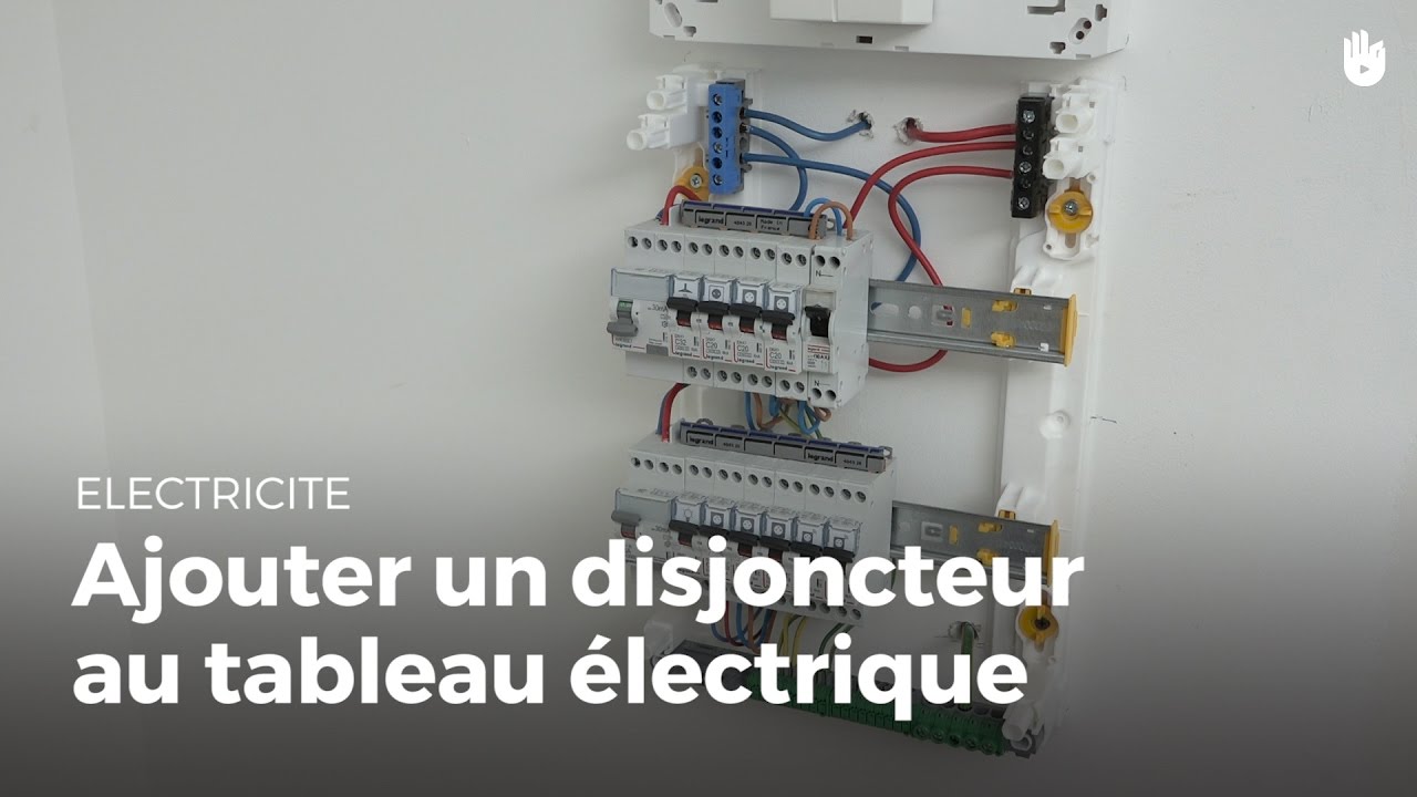 Comment ajouter un disjoncteur au tableau - Faire des petits travaux