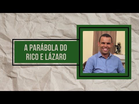 A PARÁBOLA DO RICO E LÁZARO
