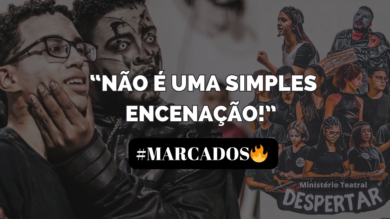 MARCADOS - Ministério Teatral Despertar 🎭🙌🏽 SUBMERSOS