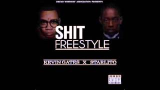 SHIT Remix Freestyle - Kevin Gates Ft. Starito