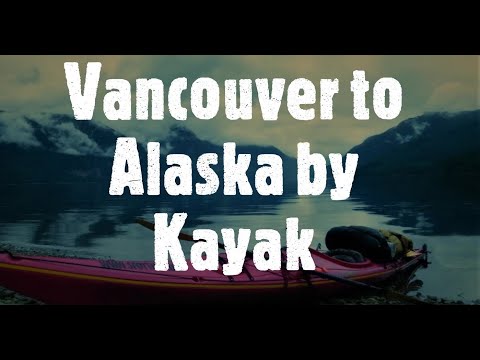 This is me! Adventure Kayak trip from Vancouver to Alaska