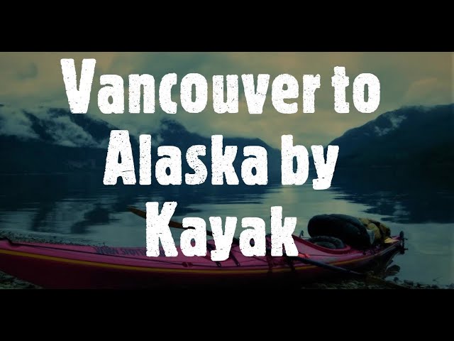 This is me! Adventure Kayak trip from Vancouver to Alaska