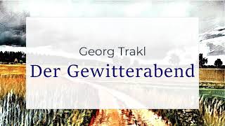 Georg Trakl - Gewitterabend (1913)