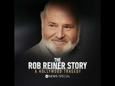 The Rob Reiner Story: A Hollywood Tragedy (ABC News Special Podcast)
