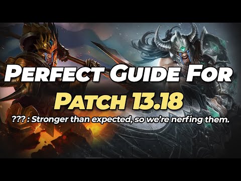 Perfect Guide for Patch 13.18