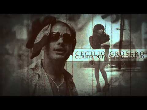Cecilio Grosero - Cuánta puta y yo que viejo