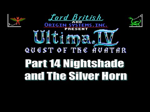 Ultima IV Quest of the Avatar Walkthrough Part 14 Nightshade and The Silver Horn