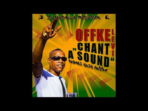 Offke Levi - Chant A Sound [Prod. DJ Rasfimillia]
