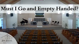 Must I Go and Empty Handed? | BBBC Congregational Singing