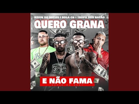 Quero Grana e Não Fama