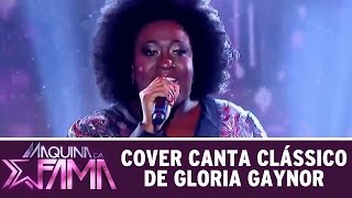 Máquina da Fama (15/06/15) - Cover interpreta clássico de Gloria Gaynor